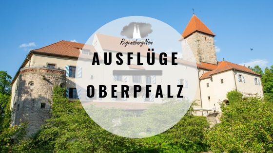 Ausflugstipps Oberpfalz