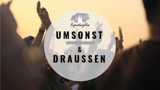 Umsonst und Draussen Regensburg