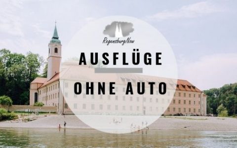 Ausflüge ohne Auto Regensburg