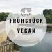 Vegan frühstücken Regensburg