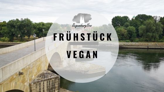 Vegan frühstücken Regensburg